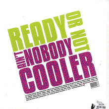 Load image into Gallery viewer, CLP* : Ready Or Not / Ain't Nobody Cooler (12")

