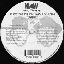 Load image into Gallery viewer, MAW* Feat. Puppah Nas-T &amp; Denise* : Work (12")
