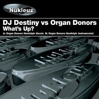 DJ Destiny Vs Organ Donors : What's Up? (12