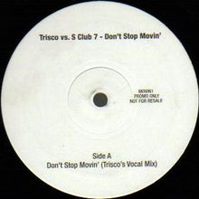Load image into Gallery viewer, Trisco Vs. S Club 7 : Don&#39;t Stop Movin&#39; (12&quot;, Promo)
