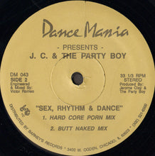 Load image into Gallery viewer, J.C.* &amp; The Party Boy : Sex, Rhythm &amp; Dance (12")
