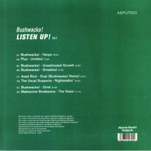 Load image into Gallery viewer, Bushwacka! : Listen Up! Vol. 1 (2x12&quot;, Comp, RM)
