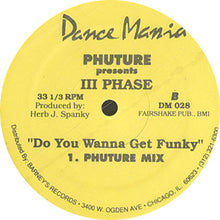 Load image into Gallery viewer, Phuture Presents III Phase : Do You Wanna Get Funky (12")
