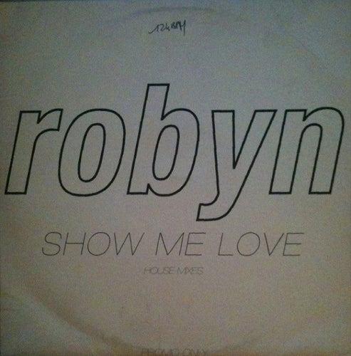 Robyn : Show Me Love (House Mixes) (12