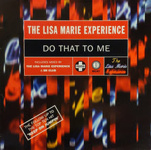 Load image into Gallery viewer, The Lisa Marie Experience* : Do That To Me (12&quot;)
