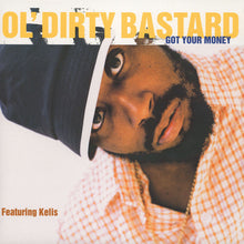 Load image into Gallery viewer, Ol' Dirty Bastard Featuring Kelis : Got Your Money (12")
