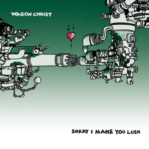 Wagon Christ : Sorry I Make You Lush (2xLP, Album)