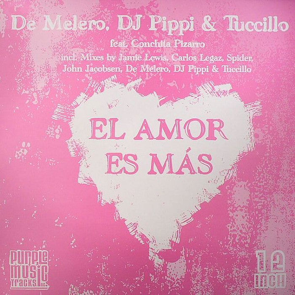 De Melero*, DJ Pippi & Tuccillo* Feat Conchita Pizarro : El Amor Es Más (12