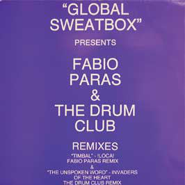 !Loca! / Invaders Of The Heart* : Global Sweatbox Presents Fabio Paras & The Drum Club Remixes (12