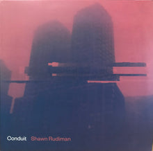 Load image into Gallery viewer, Shawn Rudiman : Conduit (2xLP, Album)
