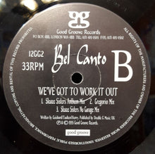 Load image into Gallery viewer, Bel Canto (2) : We&#39;ve Got To Work It Out (12&quot;)

