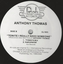 Load image into Gallery viewer, Anthony Thomas : Tonite I Really Need Someone (12")
