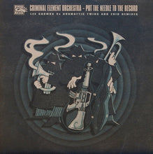 Load image into Gallery viewer, Criminal Element Orchestra : Put The Needle To The Record (12&quot;)
