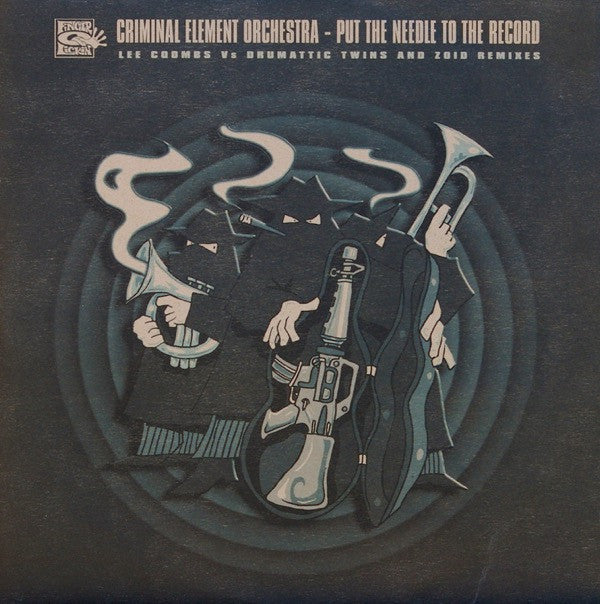 Criminal Element Orchestra : Put The Needle To The Record (12