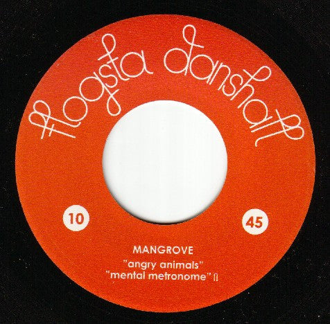 Mangrove (2) : Angry Animals / Mental Metronome (7