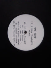 Load image into Gallery viewer, Tv.out : If I Die Tonight (12&quot;, Ltd)
