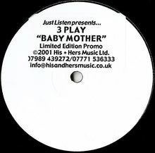 Load image into Gallery viewer, 3 Play* : Baby Mother (12&quot;, Ltd, Promo, W/Lbl, Sti)
