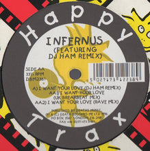 Load image into Gallery viewer, Infernus : I Want Your Love (Featuring DJ Ham Remix) (12")

