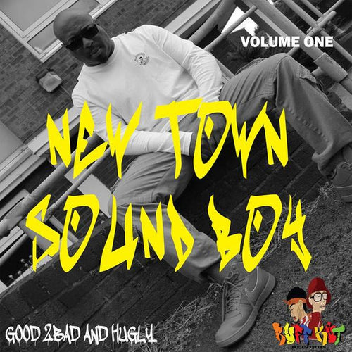 The Good 2 Bad And Hugly : New Town Sound Boy Vol.1 (12