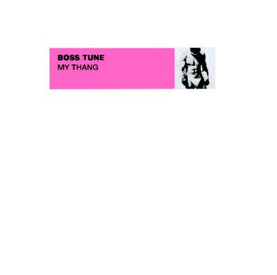 Boss Tune* : My Thang (12