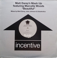 Load image into Gallery viewer, Mash Up Featuring Marcella Woods : Beautiful (Mixes By Matt Darey, John Johnson &amp; Dubaholics) (12")
