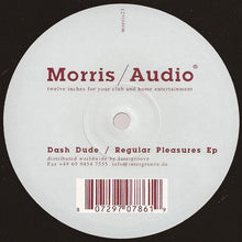 Load image into Gallery viewer, Dash Dude : Regular Pleasures (12")
