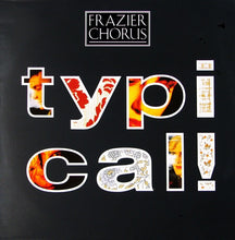 Load image into Gallery viewer, Frazier Chorus : Typical! (12&quot;, Single)
