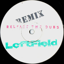 Load image into Gallery viewer, Leftfield : Release The Dubs (12", W/Lbl)
