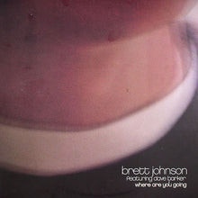 Load image into Gallery viewer, Brett Johnson : Where Are You Going? (12")
