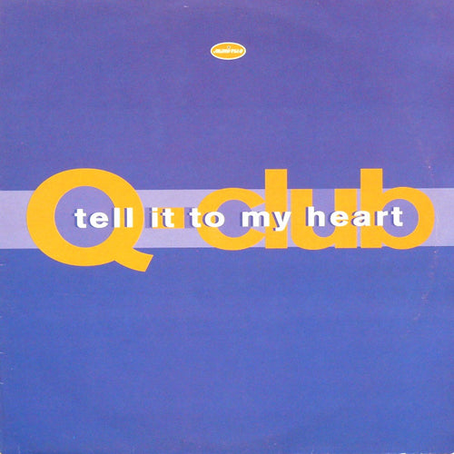 Q-Club : Tell It To My Heart (12