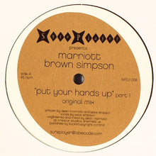 Load image into Gallery viewer, Marriott Brown*Simpson* : Put Your Hands Up (Part 1) (12&quot;)
