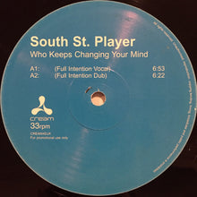 Load image into Gallery viewer, South St. Player* : Who Keeps Changing Your Mind (12", Promo)
