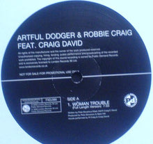 Load image into Gallery viewer, Artful Dodger &amp; Robbie Craig Feat Craig David : Woman Trouble (2x12", Promo)
