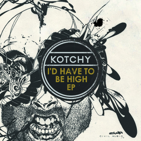 Kotchy : I'd Have To Be High EP (12