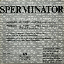 Load image into Gallery viewer, Sperminator : No Woman Allowed (12")
