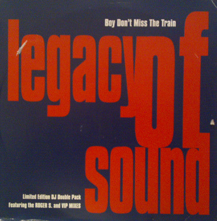 Legacy Of Sound : Boy Don't Miss The Train (2x12