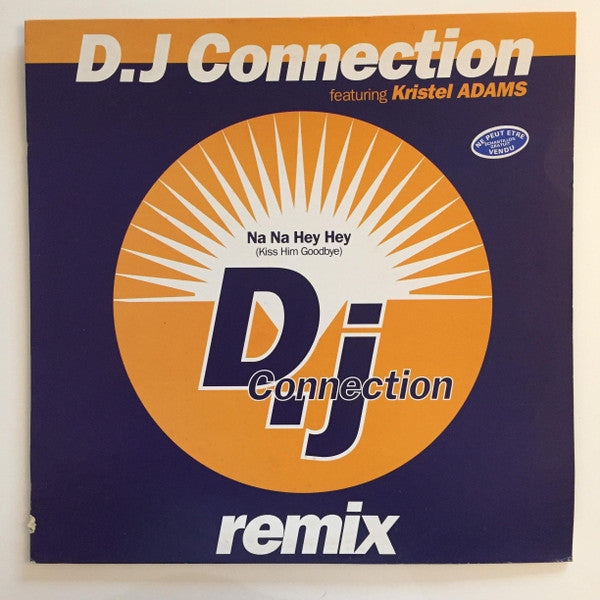 DJ Connection Featuring Kristel Adams : Na Na Hey Hey (Remix) (12