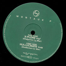 Load image into Gallery viewer, Montauk P : Hallucinate / X-Plore (12")
