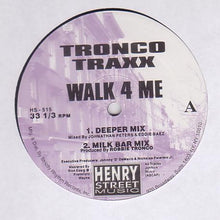 Load image into Gallery viewer, Tronco Traxx : Walk 4 Me (12")
