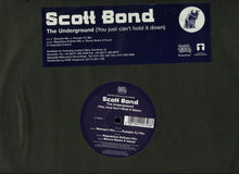 Load image into Gallery viewer, Scott Bond : The Underground (You Just Can&#39;t Hold It Down) (12&quot;)
