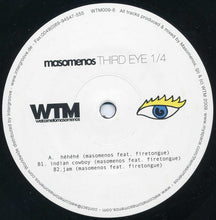 Load image into Gallery viewer, Masomenos : Third Eye 1/4 (12")
