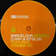Load image into Gallery viewer, D. Kay &amp; Epsilon Featuring Stamina MC : Barcelona (Remixes) (12")
