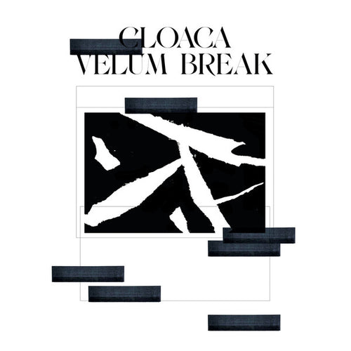 Velum Break : Cloaca (12