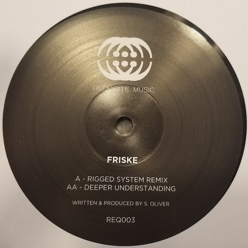 Friske : Rigged System (Remix) / Deeper Understanding (12