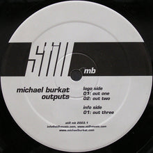 Load image into Gallery viewer, Michael Burkat : Outputs (12")
