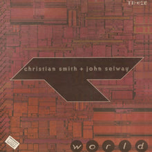 Load image into Gallery viewer, Christian Smith + John Selway* : World (12")
