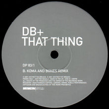 Load image into Gallery viewer, DB+* : That Thing (12", Promo)
