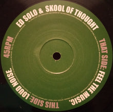 Load image into Gallery viewer, Ed Solo &amp; Skool Of Thought : Feel The Music / Loud Noise (12&quot;)
