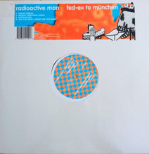 Load image into Gallery viewer, Radioactive Man : Fed-Ex To München (12")
