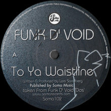 Load image into Gallery viewer, Funk D&#39;Void : To Ya Waistline (12&quot;)
